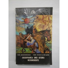 DESCIFRAREA  UNEI  ISTORII  NECUNOSCUTE  -  ION  BODUNESCU & ION  RUSU-SIRIANU (cu dedicatia autorului Ion Bodunescu pentru generalul Iulian Vlad)
